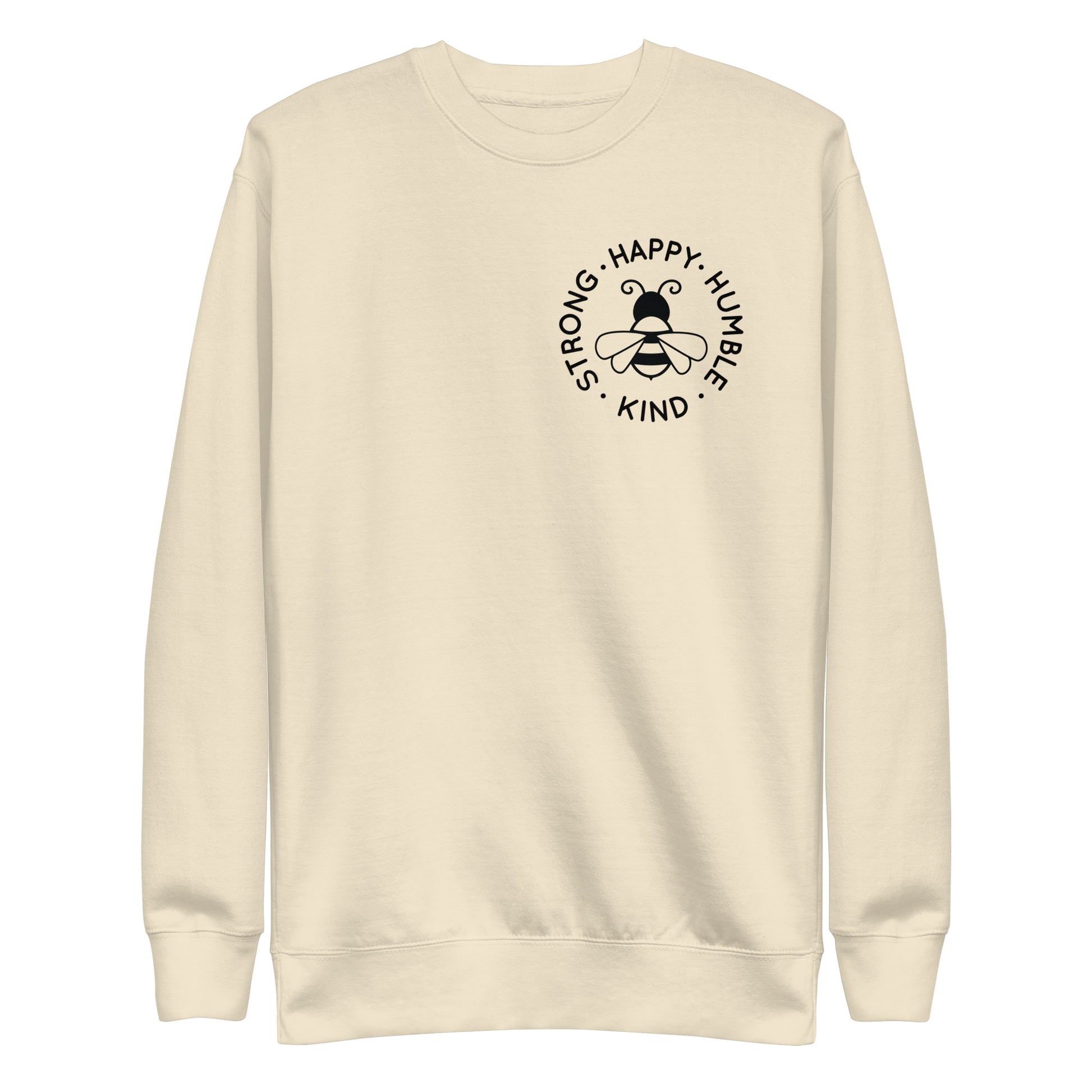 Bee Strong, Happy, Humble & Kind Sweatshirt – Embrace Positivity in Cozy Style!